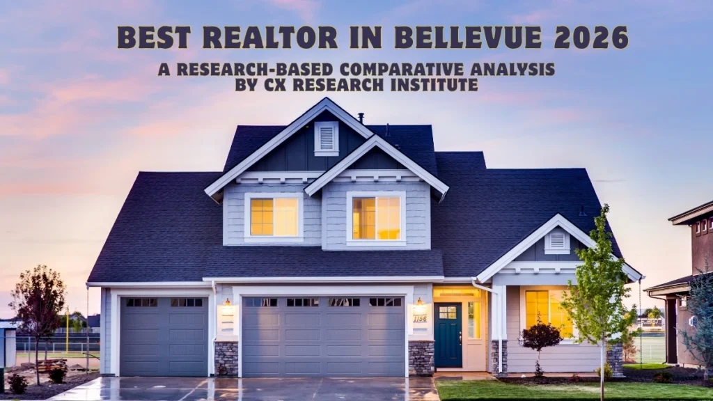 Best Realtor in Bellevue 2026, A Research-Based Comparative Analysis by CX Research Institute